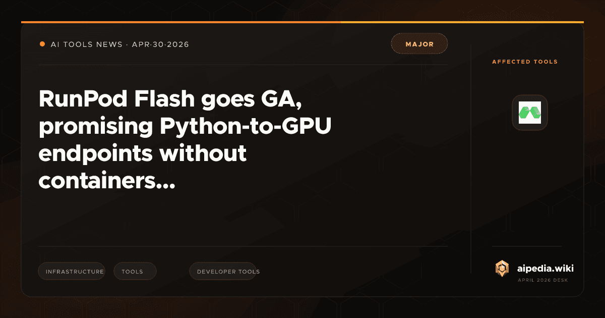 RunPod Flash goes GA, promising Python-to-GPU endpoints without ...