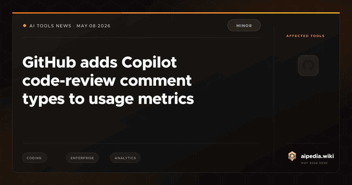 GitHub adds Copilot code-review comment types to usage metrics, aipedia ...