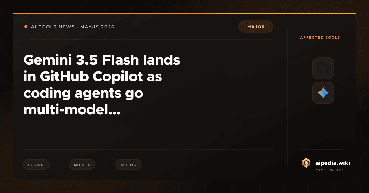 Gemini 3.5 Flash lands in GitHub Copilot as coding agents go multi ...
