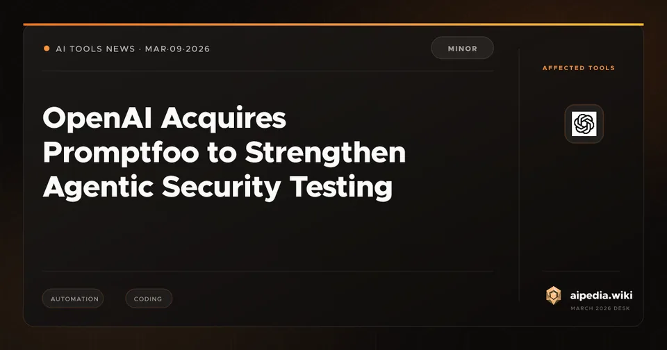 OpenAI Acquires Promptfoo to Strengthen Agentic Security Testing