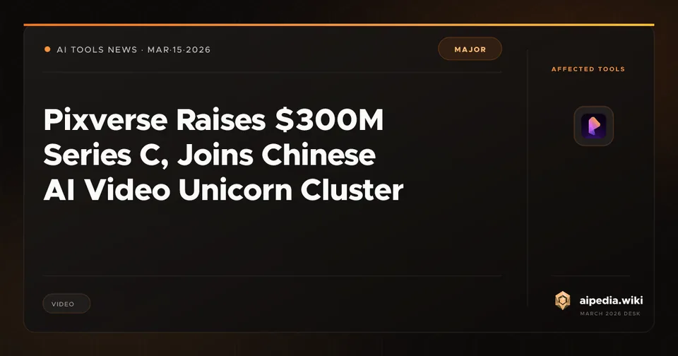 Pixverse Raises $300M Series C, Joins Chinese AI Video Unicorn Cluster