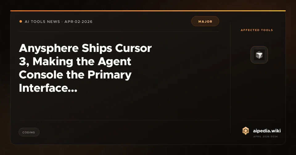Anysphere Ships Cursor 3, Making the Agent Console the Primary Interface