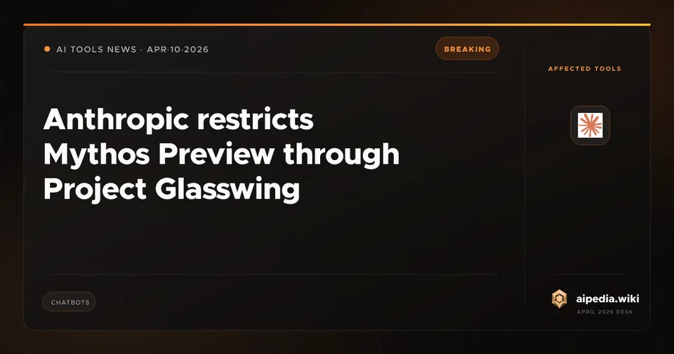 Anthropic restricts Mythos Preview through Project Glasswing