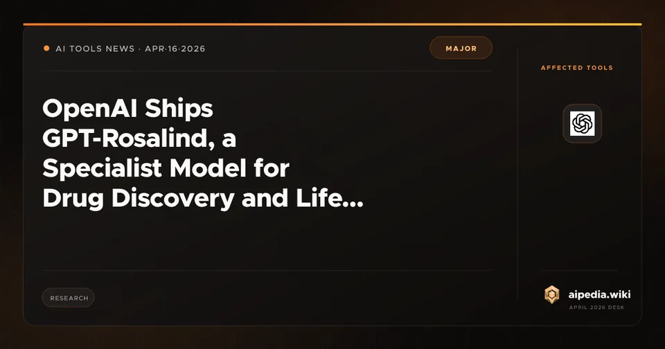 OpenAI Ships GPT-Rosalind, a Specialist Model for Drug Discovery and Life Sciences