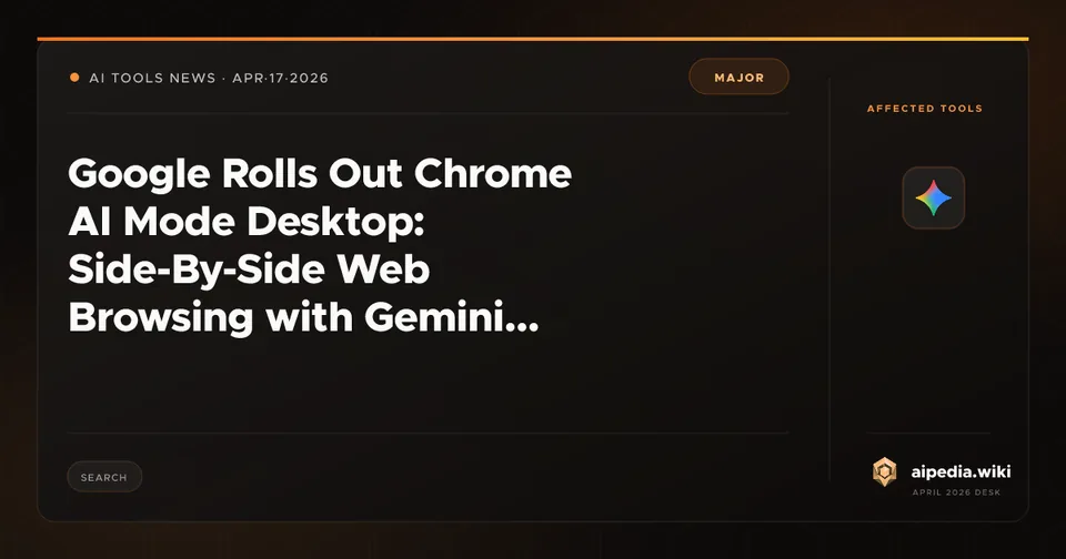Google Rolls Out Chrome AI Mode Desktop: Side-By-Side Web Browsing with Gemini