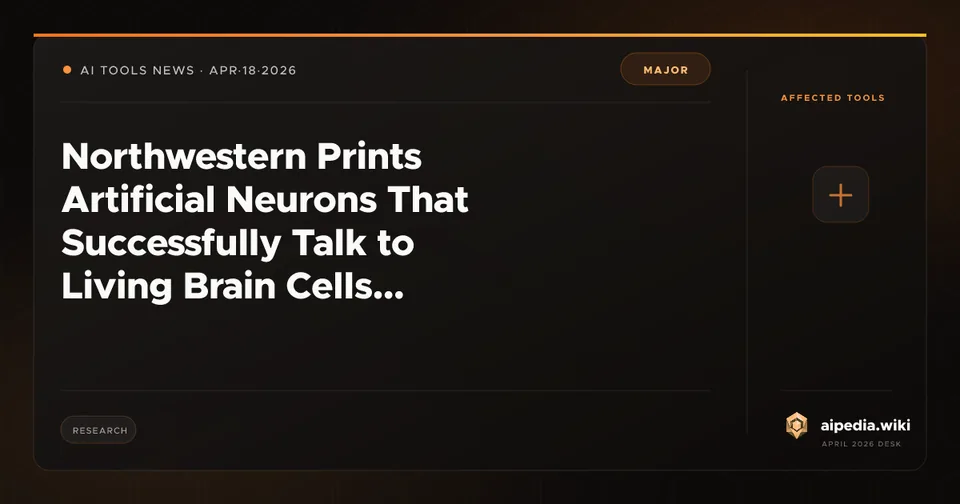 Northwestern Prints Artificial Neurons That Successfully Talk to Living Brain Cells