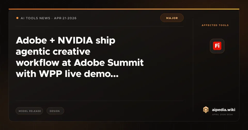 Adobe + NVIDIA ship agentic creative workflow at Adobe Summit with WPP live demo