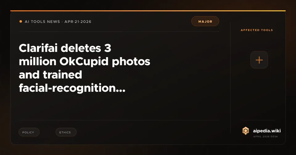 Clarifai deletes 3 million OkCupid photos and trained facial-recognition models under FTC deceptive-practices case