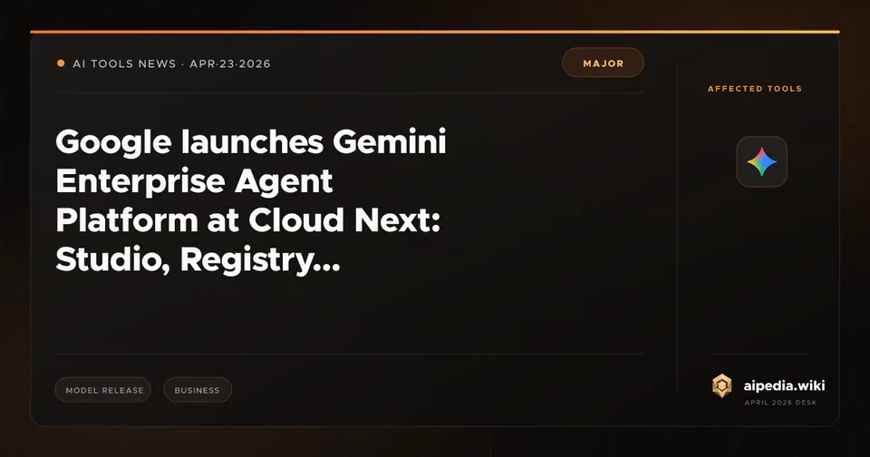 Google launches Gemini Enterprise Agent Platform at Cloud Next: Studio, Registry, Identity, Gateway, Observability