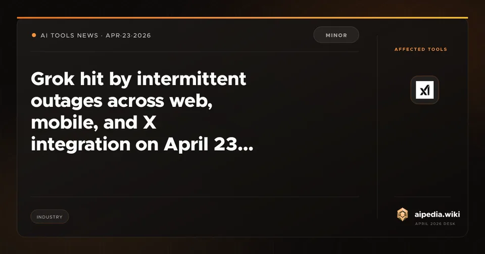 Grok hit by intermittent outages across web, mobile, and X integration on April 23