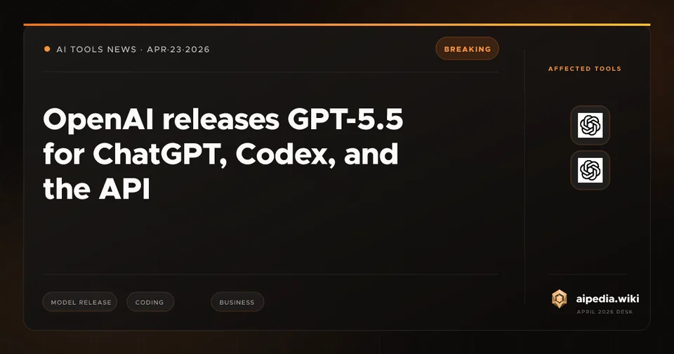 OpenAI releases GPT-5.5 for ChatGPT, Codex, and the API