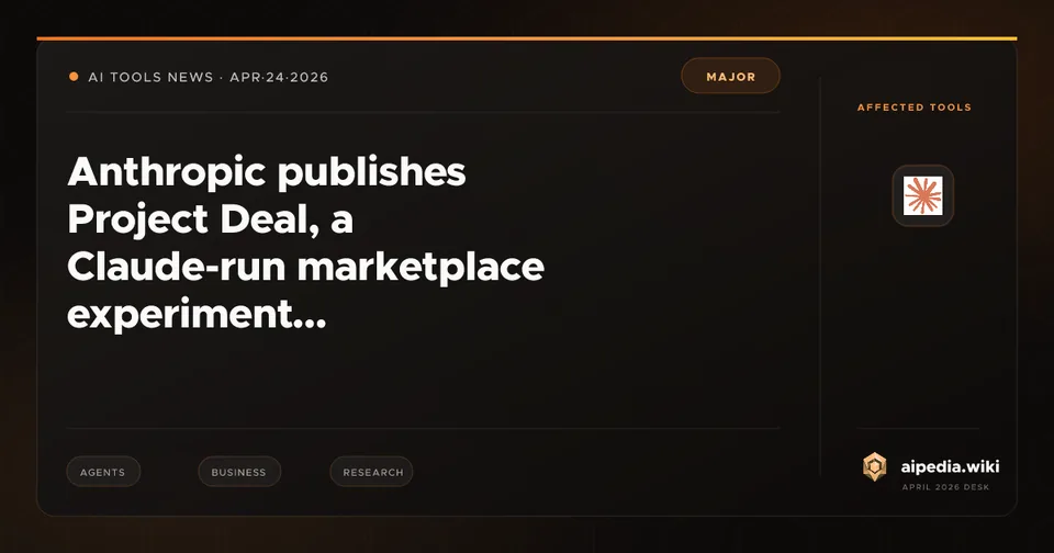 Anthropic publishes Project Deal, a Claude-run marketplace experiment