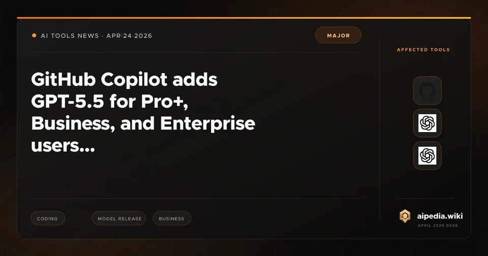 GitHub Copilot adds GPT-5.5 for Pro+, Business, and Enterprise users ...