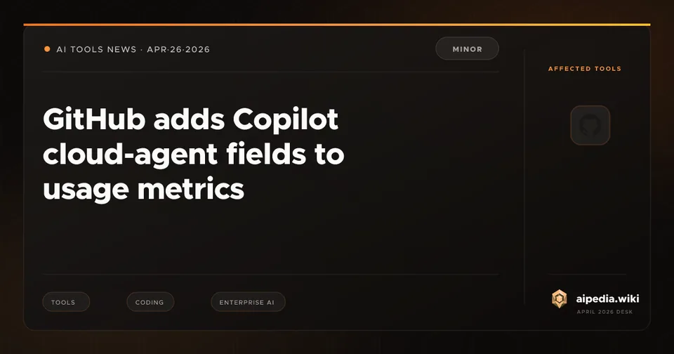GitHub adds Copilot cloud-agent fields to usage metrics
