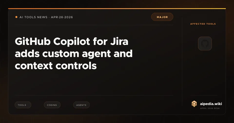 GitHub Copilot for Jira adds custom agent and context controls