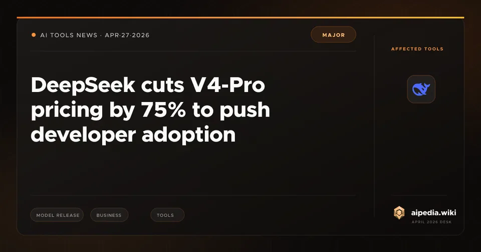 DeepSeek cuts V4-Pro pricing by 75% to push developer adoption