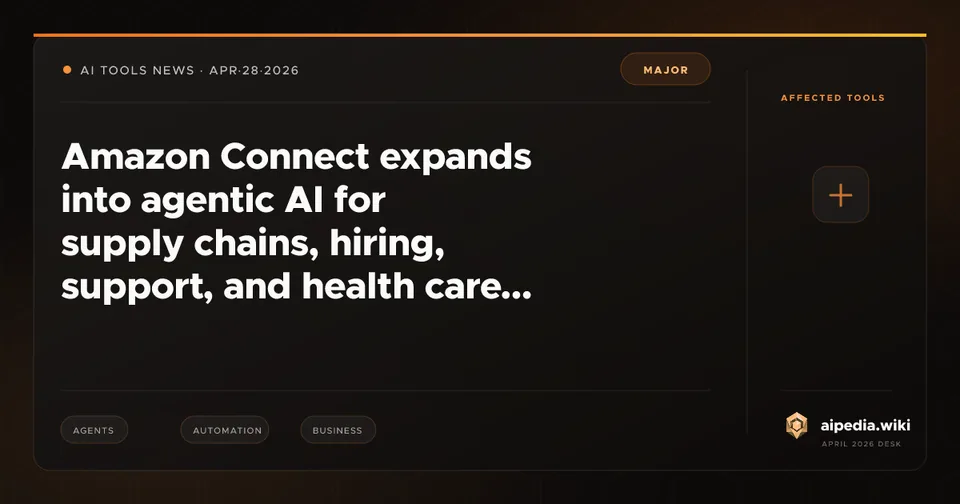 Amazon Connect expands into agentic AI for supply chains, hiring, support, and health care