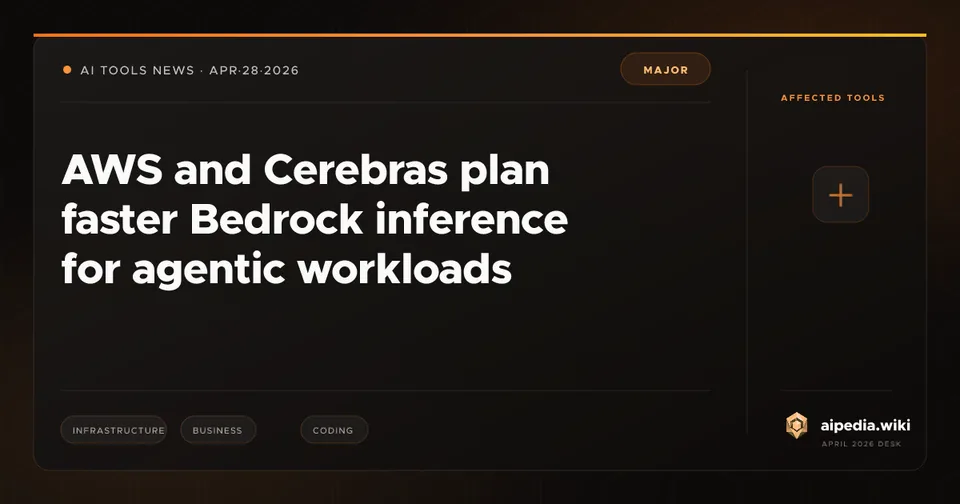 AWS and Cerebras plan faster Bedrock inference for agentic workloads