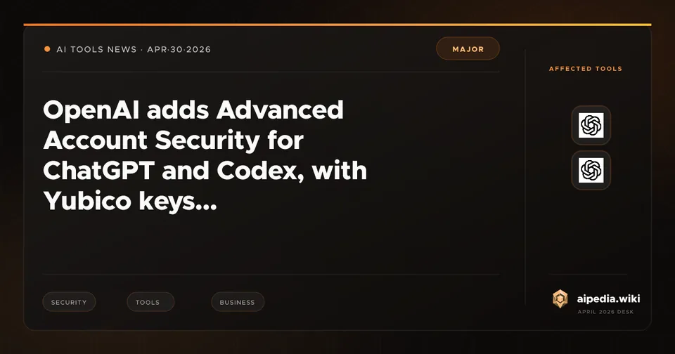 OpenAI adds Advanced Account Security for ChatGPT and Codex, with Yubico keys
