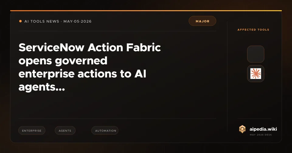 ServiceNow Action Fabric opens governed enterprise actions to AI agents