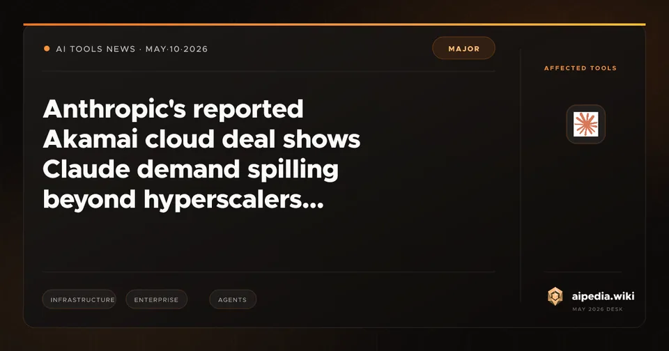 Anthropic's reported Akamai cloud deal shows Claude demand spilling beyond hyperscalers