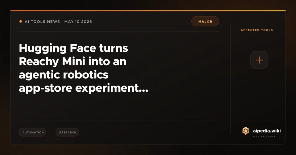 Hugging Face turns Reachy Mini into an agentic robotics app-store experiment