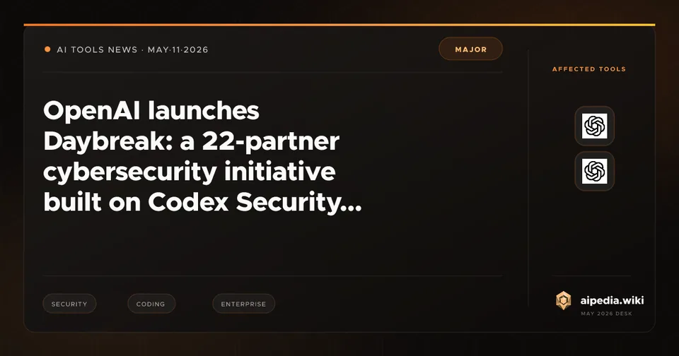 OpenAI launches Daybreak: a 22-partner cybersecurity initiative built on Codex Security and GPT-5.5-Cyber