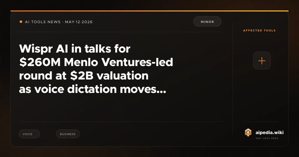 Wispr AI in talks for $260M Menlo Ventures-led round at $2B valuation as voice dictation moves toward 'voice OS'