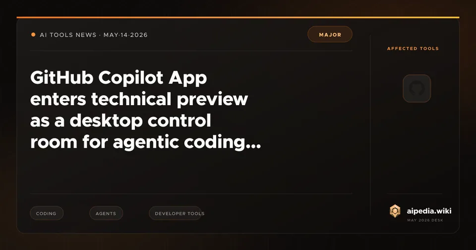 GitHub Copilot App enters technical preview as a desktop control room for agentic coding