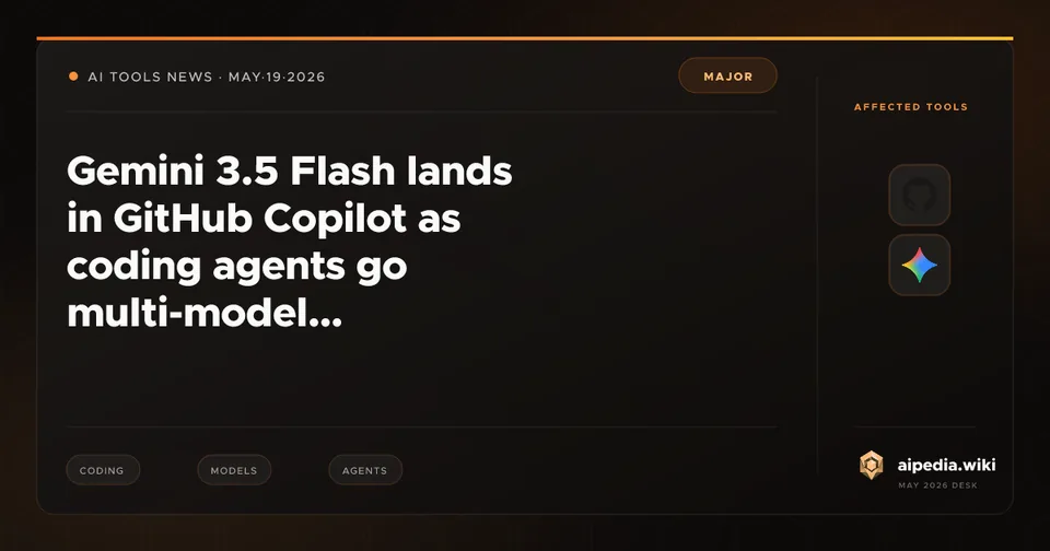 Gemini 3.5 Flash lands in GitHub Copilot as coding agents go multi-model