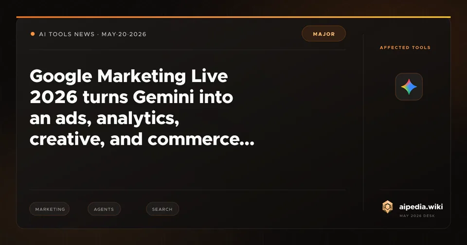Google Marketing Live 2026 turns Gemini into an ads, analytics, creative, and commerce layer