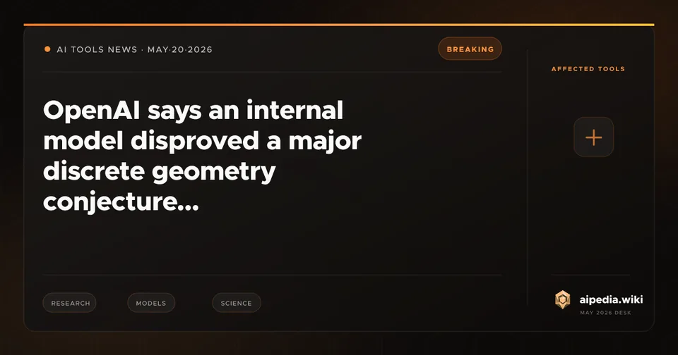 OpenAI says an internal model disproved a major discrete geometry conjecture