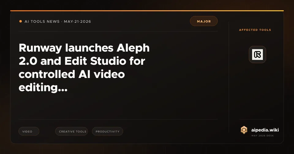 Runway launches Aleph 2.0 and Edit Studio for controlled AI video editing
