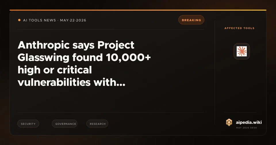 Anthropic says Project Glasswing found 10,000+ high or critical vulnerabilities with Mythos Preview