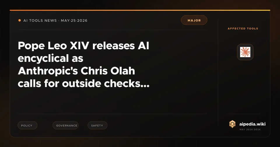 Pope Leo XIV releases AI encyclical as Anthropic's Chris Olah calls for outside checks on labs