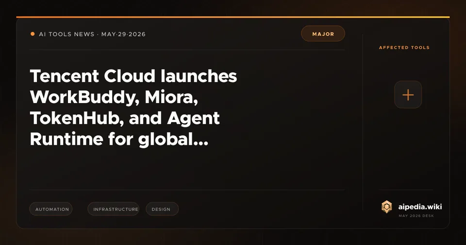 Tencent Cloud launches WorkBuddy, Miora, TokenHub, and Agent Runtime for global enterprise AI