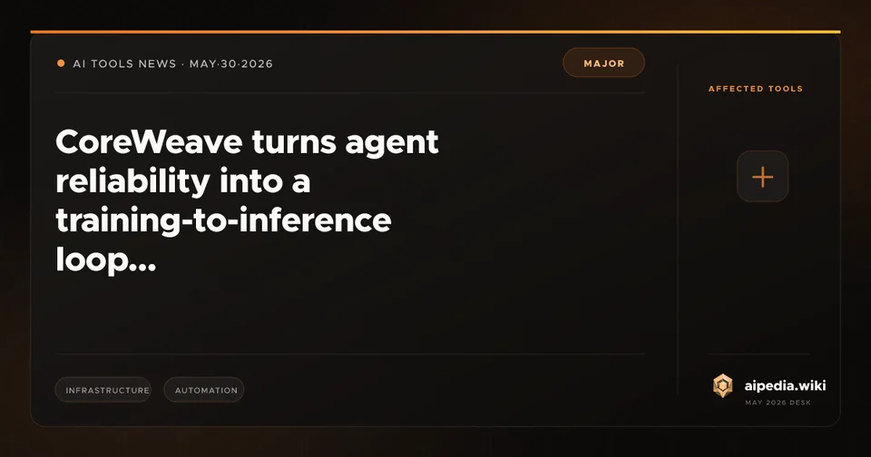 CoreWeave turns agent reliability into a training-to-inference loop