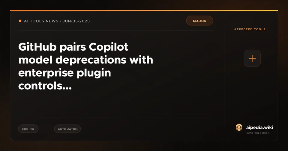 GitHub pairs Copilot model deprecations with enterprise plugin controls