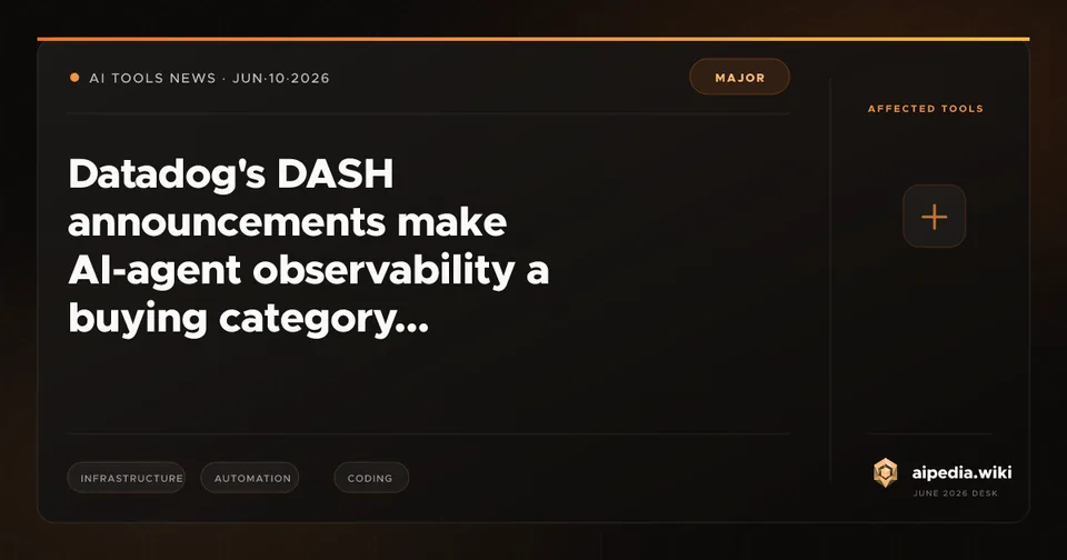 Datadog's DASH announcements make AI-agent observability a buying category
