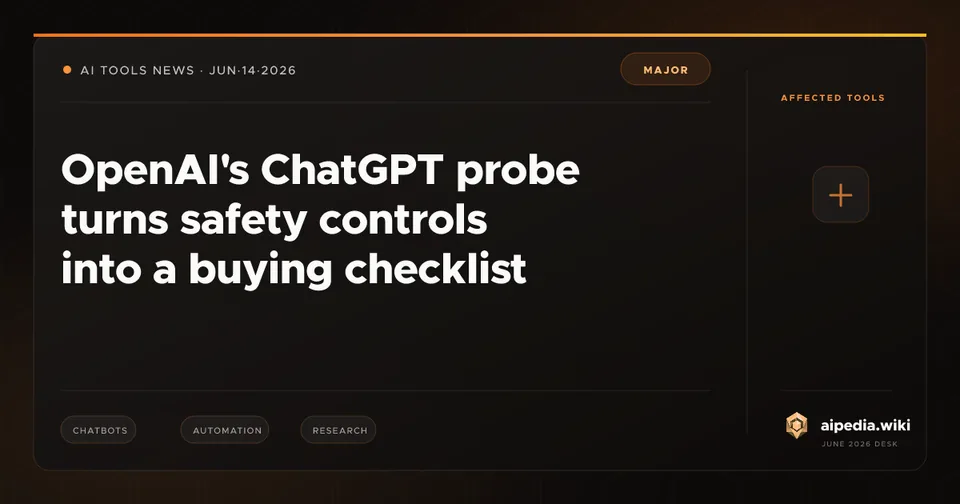 OpenAI's ChatGPT probe turns safety controls into a buying checklist
