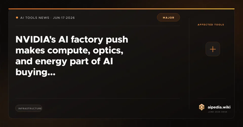 NVIDIA's AI factory push makes compute, optics, and energy part of AI buying