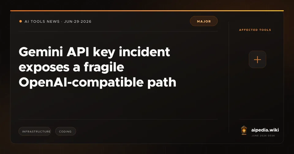 Gemini API key incident exposes a fragile OpenAI-compatible path